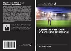 Bookcover of El patrocinio del fútbol: un paradigma empresarial