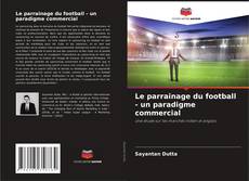 Portada del libro de Le parrainage du football - un paradigme commercial