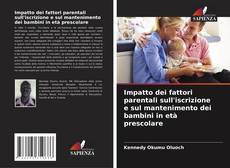 Portada del libro de Impatto dei fattori parentali sull'iscrizione e sul mantenimento dei bambini in età prescolare