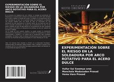 Bookcover of EXPERIMENTACIÓN SOBRE EL RIESGO EN LA SOLDADURA POR ARCO ROTATIVO PARA EL ACERO DULCE