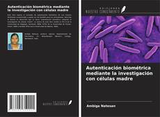 Bookcover of Autenticación biométrica mediante la investigación con células madre