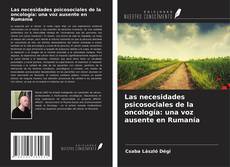 Bookcover of Las necesidades psicosociales de la oncología: una voz ausente en Rumanía