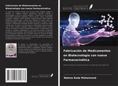 Bookcover of Fabricación de Medicamentos en Biotecnología con nueva Farmacocinética