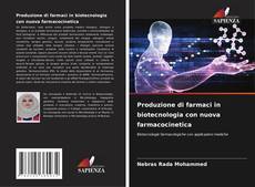 Produzione di farmaci in biotecnologia con nuova farmacocinetica kitap kapağı