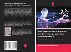 Bookcover of Fabricação de Medicamentos em Biotecnologia com Nova Farmacocinética