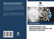 Bookcover of Antidiarrhoika und Malariamittel: Fakten und aktuelle Praktiken