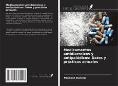 Capa do livro de Medicamentos antidiarreicos y antipalúdicos: Datos y prácticas actuales 