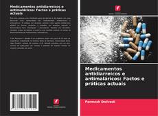 Borítókép a  Medicamentos antidiarreicos e antimaláricos: Factos e práticas actuais - hoz