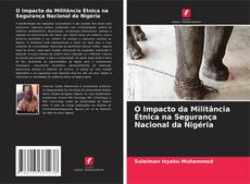 Обложка O Impacto da Militância Étnica na Segurança Nacional da Nigéria