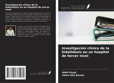 Bookcover of Investigación clínica de la hidatidosis en un hospital de tercer nivel