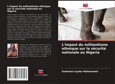 Portada del libro de L'impact du militantisme ethnique sur la sécurité nationale au Nigeria