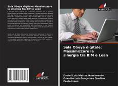 Capa do livro de Sala Obeya digitale: Massimizzare la sinergia tra BIM e Lean 