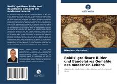 Roidis' greifbare Bilder und Baudelaires Gemälde des modernen Lebens kitap kapağı