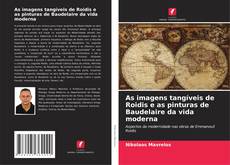 Copertina di As imagens tangíveis de Roidis e as pinturas de Baudelaire da vida moderna