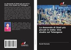 Buchcover von La domanda di Stati più piccoli in India: Uno studio sul Telangana