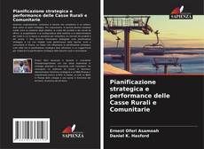 Buchcover von Pianificazione strategica e performance delle Casse Rurali e Comunitarie