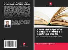 Обложка A nova tecnologia pode melhorar o controlo de insectos no algodão