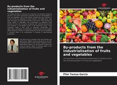 Copertina di By-products from the industrialization of fruits and vegetables