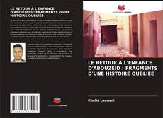 Couverture de LE RETOUR À L'ENFANCE D'ABOUZEID : FRAGMENTS D'UNE HISTOIRE OUBLIÉE