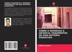 Обложка SOBRE O REGRESSO À INFÂNCIA: FRAGMENTOS DE UMA HISTÓRIA ESQUECIDA