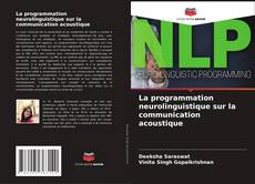 Couverture de La programmation neurolinguistique sur la communication acoustique