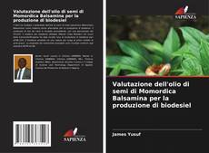 Bookcover of Valutazione dell'olio di semi di Momordica Balsamina per la produzione di biodesiel
