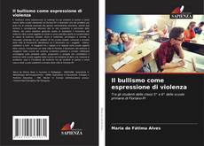 Bookcover of Il bullismo come espressione di violenza