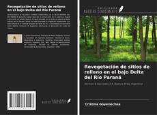 Revegetación de sitios de relleno en el bajo Delta del Río Paraná kitap kapağı
