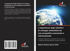 Bookcover of L'importanza degli obiettivi di sviluppo sostenibile da una prospettiva personale e internazionale