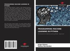 Couverture de PROGRAMMING MACHINE LEARNING IN PYTHON