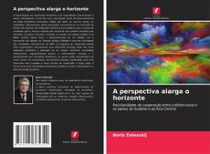 A perspectiva alarga o horizonte kitap kapağı