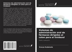Bookcover of Sistemas de administración oral de fármacos dirigidos al colon para el tinidazol