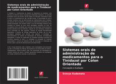Sistemas orais de administração de medicamentos para o Tinidazol por Colon Orientado kitap kapağı