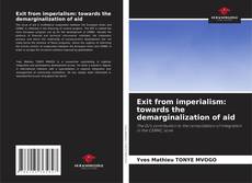 Copertina di Exit from imperialism: towards the demarginalization of aid