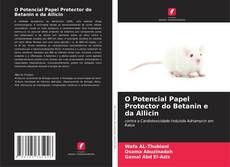 Обложка O Potencial Papel Protector do Betanin e da Allicin