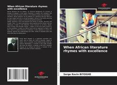 Copertina di When African literature rhymes with excellence