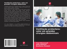 Bookcover of Ventilação protectora: valor em grandes cirurgias abdominais