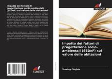 Bookcover of Impatto dei fattori di progettazione socio-ambientali (SEDeF) sul valore delle abitazioni
