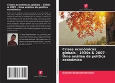 Capa do livro de Crises económicas globais - 1930s & 2007 - Uma análise da política económica 