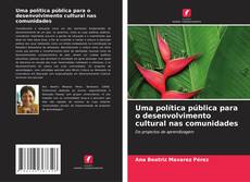 Uma política pública para o desenvolvimento cultural nas comunidades的封面