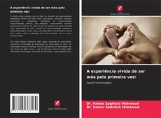 Buchcover von A experiência vivida de ser mãe pela primeira vez:
