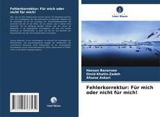 Bookcover of Fehlerkorrektur: Für mich oder nicht für mich!