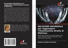 Capa do livro de RELIGIONE UNIVERSALE per raggiungere l'illuminazione diretta di Maitreya 
