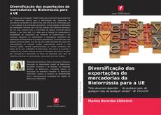 Bookcover of Diversificação das exportações de mercadorias da Bielorrússia para a UE
