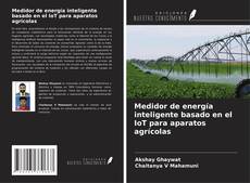 Capa do livro de Medidor de energía inteligente basado en el IoT para aparatos agrícolas 