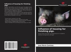 Bookcover of Influence of housing for finishing pigs.
