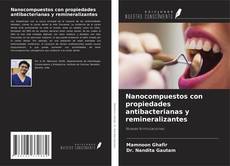 Capa do livro de Nanocompuestos con propiedades antibacterianas y remineralizantes 