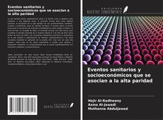 Bookcover of Eventos sanitarios y socioeconómicos que se asocian a la alta paridad