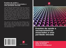 Bookcover of Eventos de saúde e socioeconómicos associados a uma paridade elevada