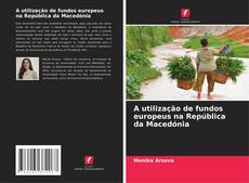 Capa do livro de A utilização de fundos europeus na República da Macedónia 